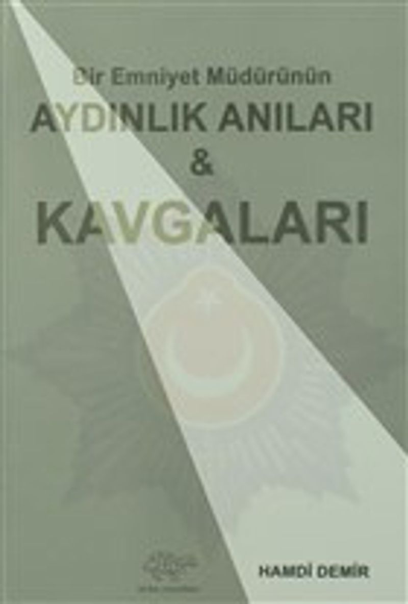 Bir Emniyet Müdürünün Aydınlık Anıları ve Kavgaları kitap kapağı