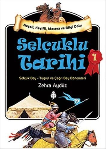 Selçuklu Tarihi 1 & Selçuk Bey - Tuğrul ve Çağrı Bey Dönemleri kitap kapağı