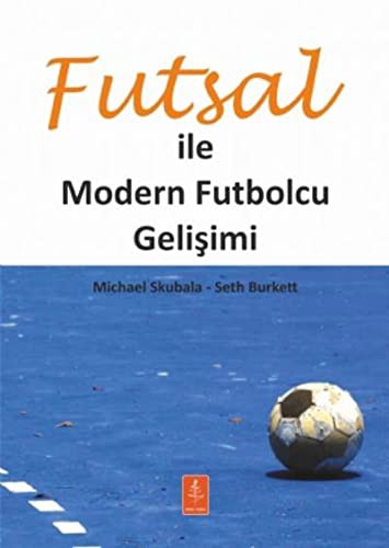 Futsal ile Modern Futbolcu Gelişimi kitap kapağı