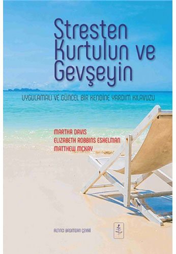 Stresten Kurtulun ve Gevşeyin Uygulamalı ve Güncel Bir Kendine Yardım Kılavuzu kitap kapağı