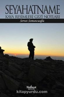 Seyahatname & Kaya Resimleri Gezi Notları kitap kapağı