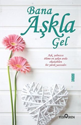 Bana Aşkla Gel kitap kapağı