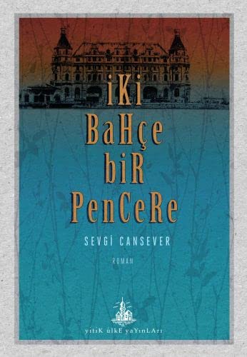 Iki Bahce Bir Pencere kitap kapağı