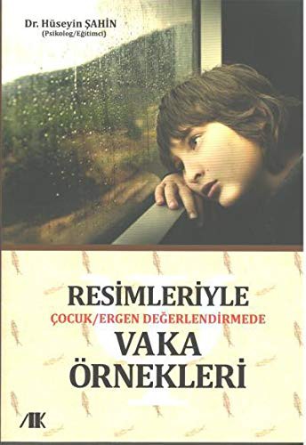 Resimleriyle Çocuk / Ergen Değerlendirmede Vaka Örnekleri kitap kapağı