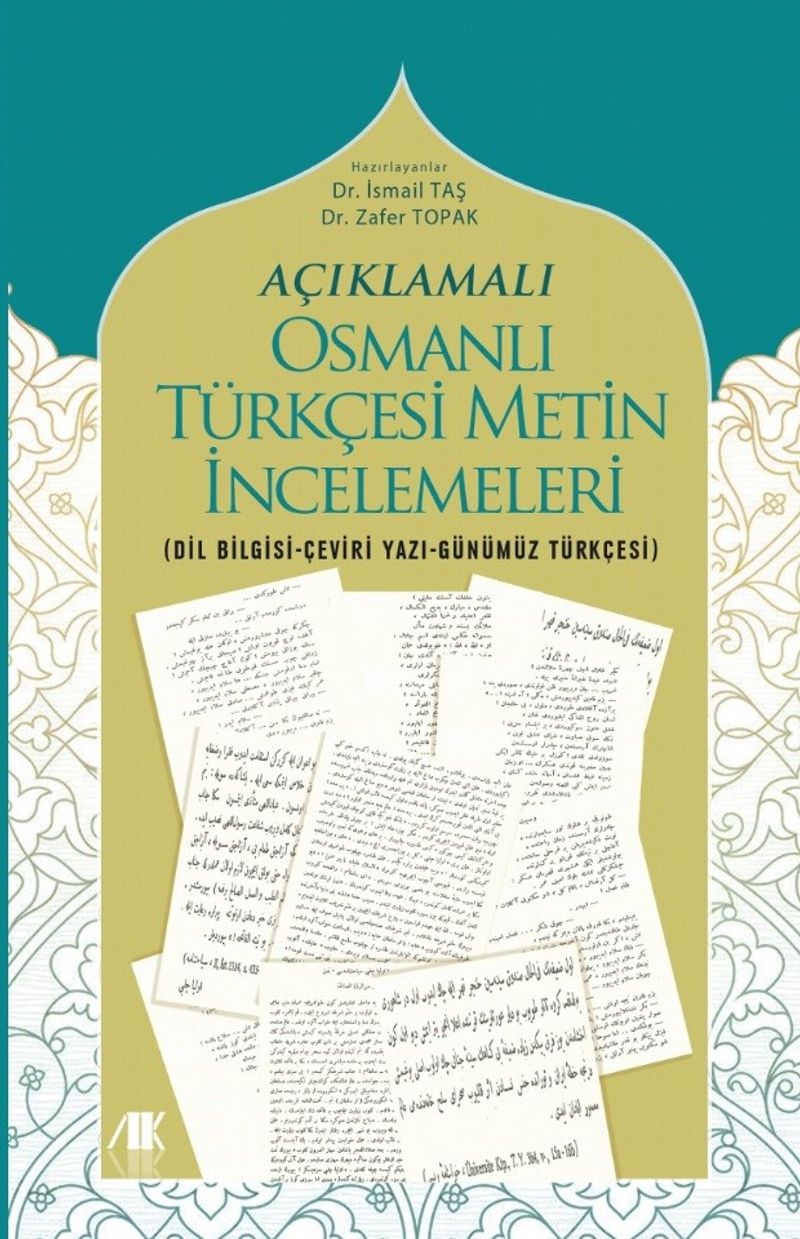 Açıklamalı Osmanlı Türkçesi Metin İncelemeleri (Dil Bilgisi-Çeviri Yazi-Günümüz Türkçesi) kitap kapağı