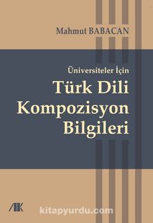 Üniversiteler İçin Türk Dili Kompozisyon Bilgileri kitap kapağı
