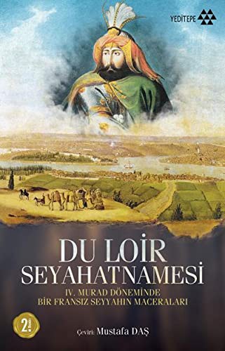Du Loir Seyahatnamesi & IV. Murad Döneminde Bir Fransız Seyyahın Maceraları kitap kapağı