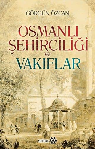 Osmanlı Şehirciliği ve Vakıflar kitap kapağı