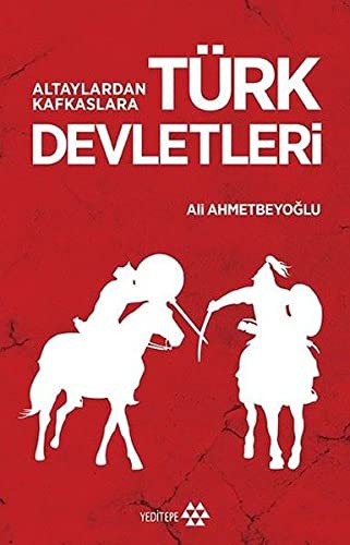 Altaylardan Kafkaslara Türk Devletleri kitap kapağı