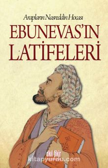 Arapların Nasreddin Hocası Ebunevas’ın Latifeleri kitap kapağı