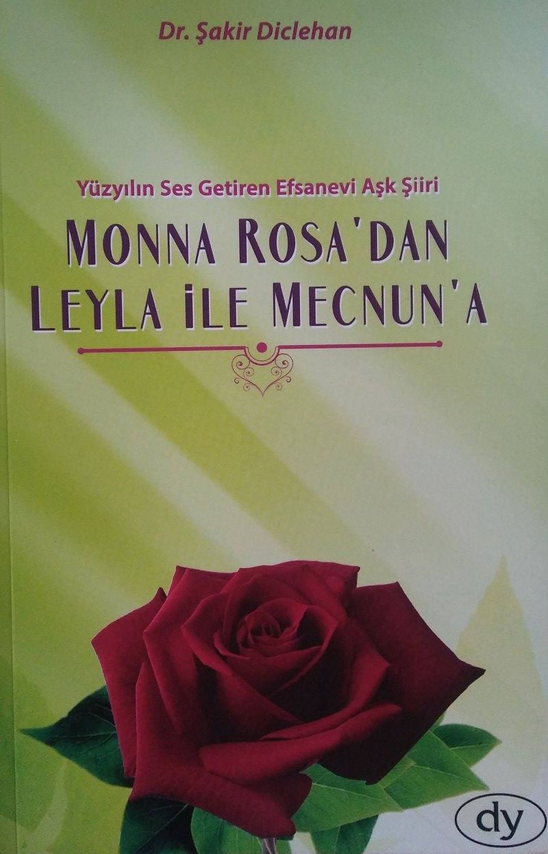Yüzyılın Ses Getiren Efsanevi Aşk Şiiri Monna Rosa'dan Leyla İle Mecnun'a kitap kapağı