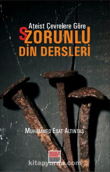 Ateist Çevrelere Göre S/Zorunlu Din Dersleri kitap kapağı
