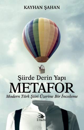 Şiirde Derin Yapı Metafor & Modern Türk Şiiri Üzerine Bir İnceleme kitap kapağı