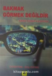 Bakmak Görmek Değildir & Bakış Açınızı Keşfedin kitap kapağı