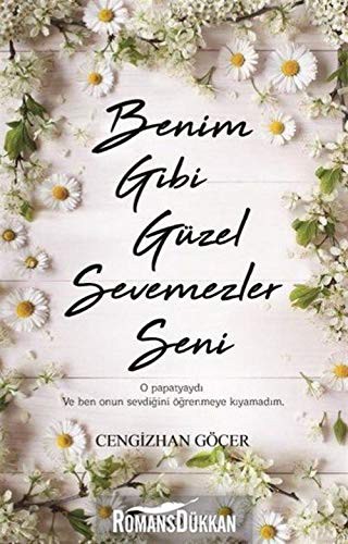 Benim Gibi Güzel Sevemezler Seni kitap kapağı