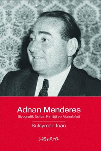 Adnan Menderes & Biyografik Notlar: Kimliği ve Muhalefeti kitap kapağı