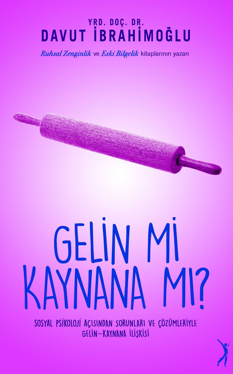 Gelin mi Kaynana mı ? Sosyal Psikoloji Açısından Sorunları ve Çözümleriyle Gelin-Kaynana İlişkisi kitap kapağı