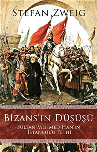 Bizans'ın Düşüşü Sultan Mehmed Han'ın İstanbul'u Fethi kitap kapağı