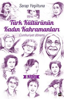 Türk Kültürünün Kadın Kahramanları & Cumhuriyet Dönemi kitap kapağı