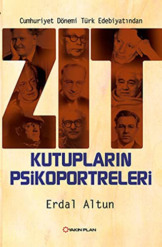 Cumhuriyet Dönemi Türk Edebiyatından Zıt Kutupların Psikoportreleri kitap kapağı