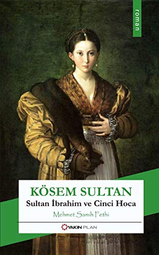 Kösem Sultan Sultan İbrahim ve Cinci Hoca kitap kapağı