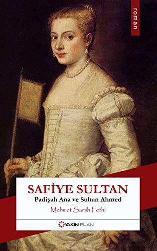 Safiye Sultan & Padişah Ana ve Sultan Ahmed kitap kapağı