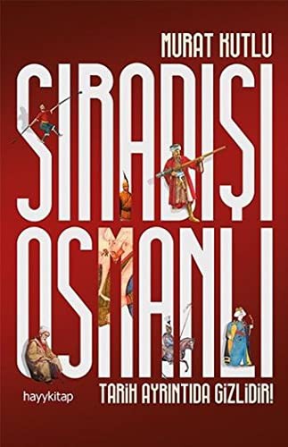 Sıradışı Osmanlı & Tarih Ayrıntıda Gizlidir! kitap kapağı