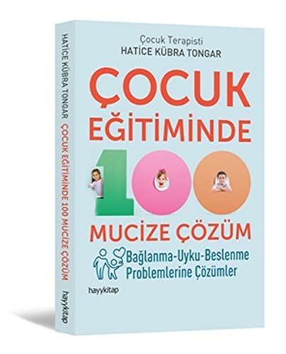 Çocuk Eğitiminde 100 Mucize Çözüm & Bağlanma-Uyku-Beslenme Problemlerine Çözümler kitap kapağı