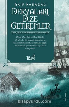 Deryaları Dize Getirenler kitap kapağı