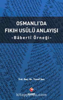 Osmanlı’da Fıkıh Usulü Anlayışı & Baberti Örneği kitap kapağı