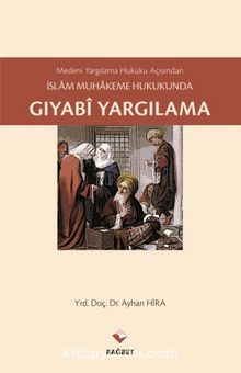 İslam Muhakeme Hukukunda Gıyabi Yargılama kitap kapağı