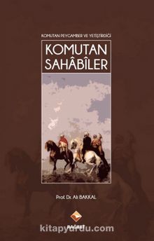 Komutan Peygamber ve Yetiştirdiği Komutan Sahabiler kitap kapağı