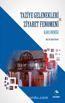 Taziye Gelenekleri ve Ziyaret Fenomeni & Kars Örneği kitap kapağı