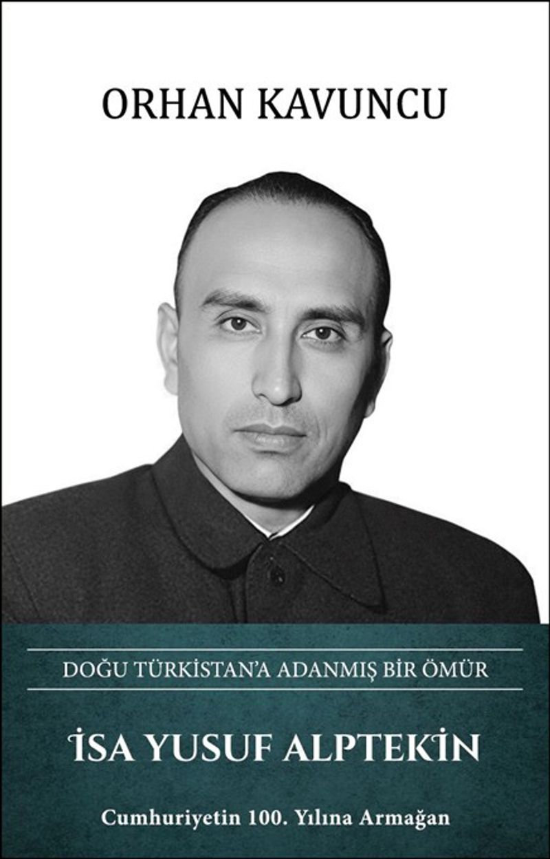 Doğu Türkistan'a Adanmış Bir Ömür İsa Yusuf Alptekin kitap kapağı