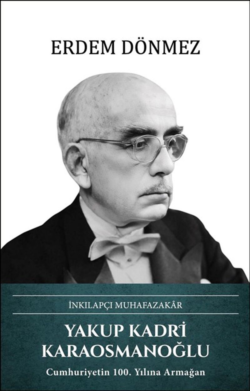 İnkılapçı Muhafazakar Yakup Kadri Karaosmanoğlu kitap kapağı