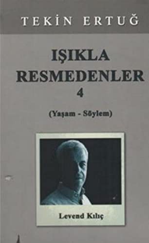 Işıkla Resmedenler 4 Yaşam - Söylem kitap kapağı