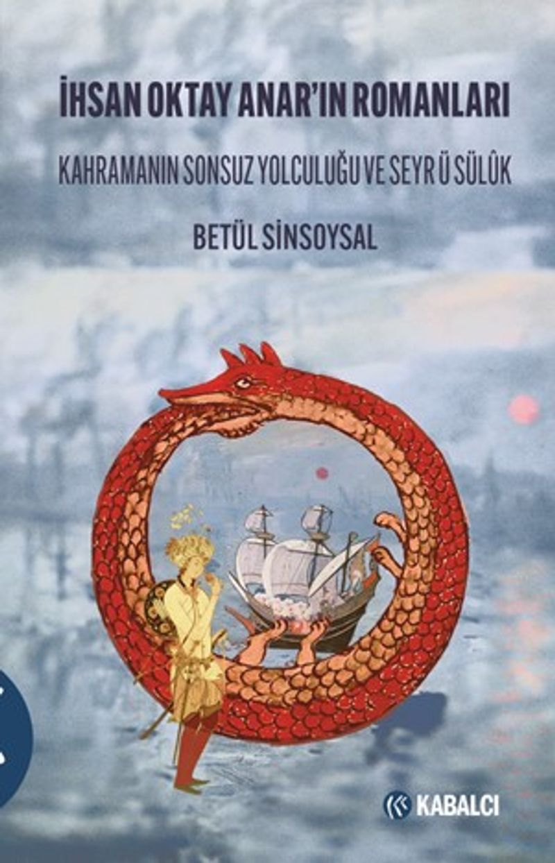 İhsan Oktay Anar'ın Romanları Kahramanın Sonsuz Yolculuğu ve Seyr Ü Sülûk kitap kapağı
