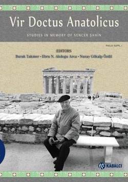 Sencer Şahin Anısına Yazılar Vir Doctus Anatolicus - Studies In Memory Of Sencer Şahin kitap kapağı