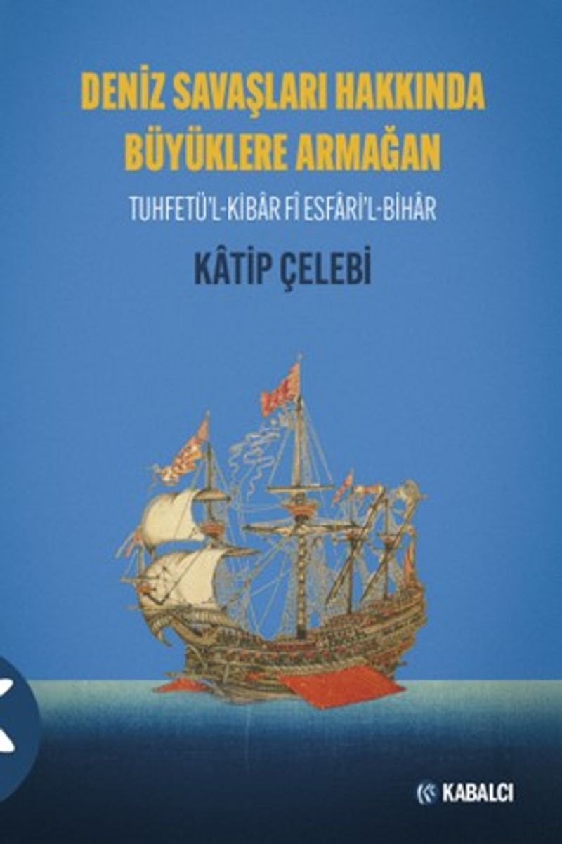 Deniz Savaşları Hakkında Büyüklere Armağan Tuhfetü'l-Kibar Fî Esfari'l-Bihar kitap kapağı
