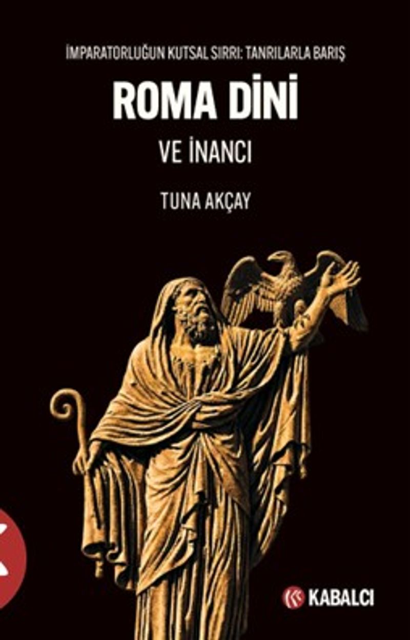 Roma Dini ve İnancı İmparatorluğun Kutsal Sırrı: Tanrılarla Barış kitap kapağı