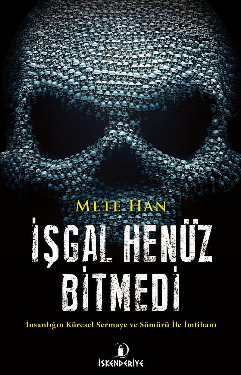 İşgal Henüz Bitmedi İnsanlığın Küresel Sermaye ve Sömürü İle İmtihanı kitap kapağı