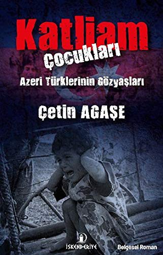 Katliam Çocukları & Azeri Türklerinin Gözyaşları kitap kapağı