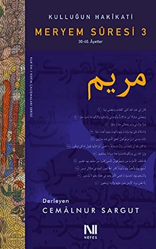 Kulluğun Hakikati / Meryem Suresi 3 (30-40. Ayetler) kitap kapağı