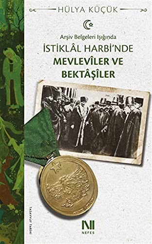 Arşiv Belgeleri Işığında İstiklal Harbi'nde Mevleviler ve Bektaşiler kitap kapağı