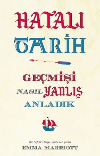 Hatalı Tarih Geçmişi Nasıl Yanlış Anladık kitap kapağı