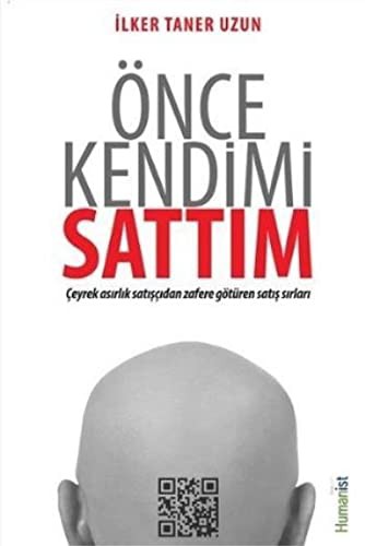 Önce Kendimi Sattım Çeyrek Asırlık Satışçıdan Zafere Götüren Satış Sırları kitap kapağı