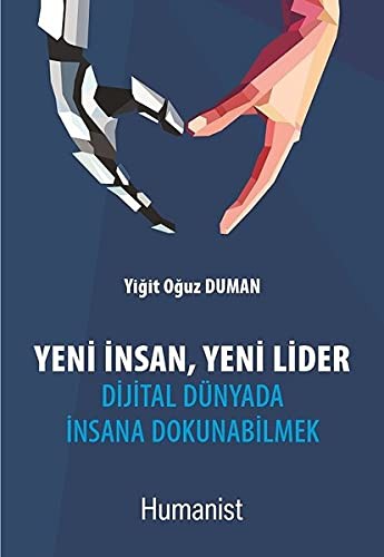 Yeni İnsan, Yeni Lider Dijital Dünyada İnsana Dokunabilmek kitap kapağı