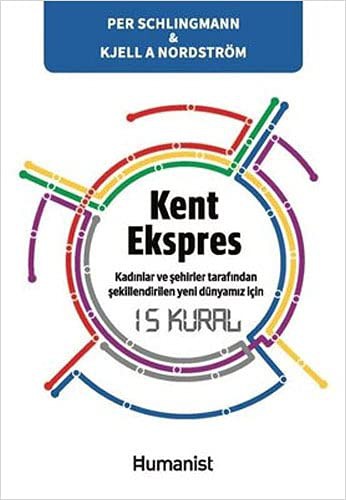 Kent Ekspres Kadınlar ve Şehirler Tarafından Şekillendirilen Yeni Dünyamız için 15 Kural kitap kapağı