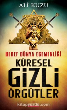 Küresel Gizli Örgütler & Hedef Dünya Egemenliği kitap kapağı