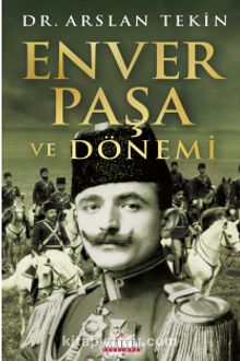 Enver Paşa ve Dönemi kitap kapağı
